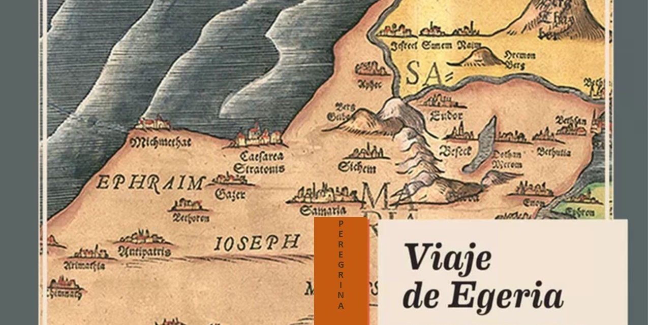 Egeria: peregrina, viajera y escritora del siglo IV
