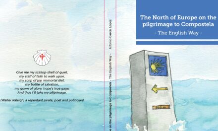The true historical and geographical dimension of the Camino Inglés, the forgotten way: “The North of Europe on the pilgrimage to Compostela. “The English Way”