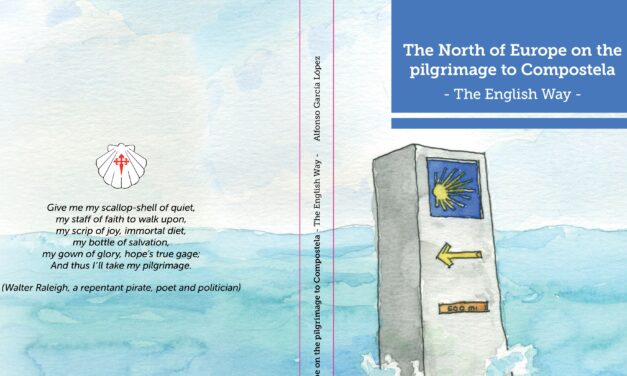 La verdadera dimensión, histórica y geográfica, del Camino Inglés, el camino olvidado: “The North of Europe on the pilgrimage to Compostela. The English Way”